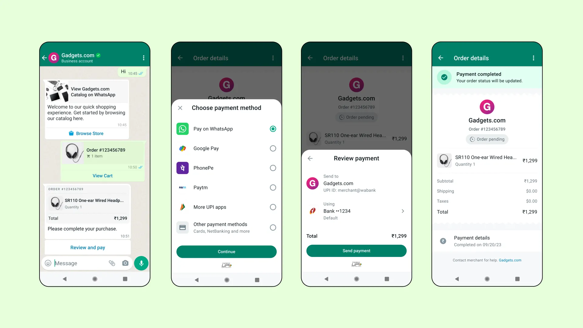 Four screens detailing to buying purchase of a set of headphones all contained within whatsapp. The first screen shows the order number and then a view cart option followed by a reply prompting to buyer to complete their purchase. They are then prompted with a Review and pay button. The second screen has a "choose payment option screen" detailing 6 payment methods. Pay on WhatsApp, Google Pay, PhonePe, Paytm, More UPI apps and a Other Payment methods option. There is a continue button prompting the user to go to the next screen. On the third screen there is a review of payment screen, who the money is being sent to and using what payment method. There is a total of the cost of the item and a "send payment" button. The forth screen has the order details up at the top with a confirmation of "payment completed" screen below it. Below the confirmation notification the screen has the vendor, and the reciept details.